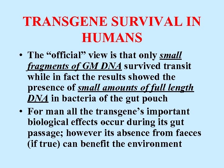 TRANSGENE SURVIVAL IN HUMANS • The “official” view is that only small fragments of