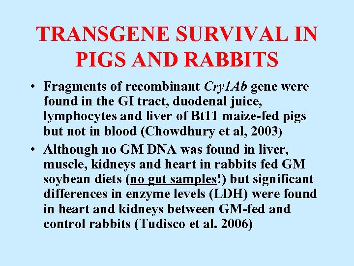 TRANSGENE SURVIVAL IN PIGS AND RABBITS • Fragments of recombinant Cry 1 Ab gene