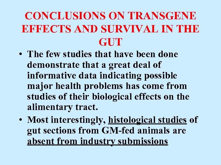 CONCLUSIONS ON TRANSGENE EFFECTS AND SURVIVAL IN THE GUT • The few studies that