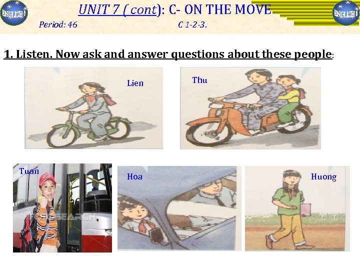 Period: 46 UNIT 7 ( the song: happy new Listen tocont): C- ON THE