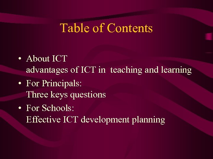 Table of Contents • About ICT advantages of ICT in teaching and learning •