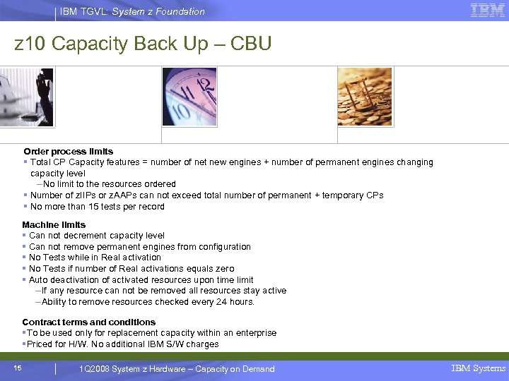 IBM TGVL: System z Foundation z 10 Capacity Back Up – CBU Resources Time
