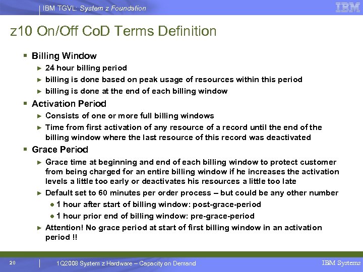 IBM TGVL: System z Foundation z 10 On/Off Co. D Terms Definition § Billing