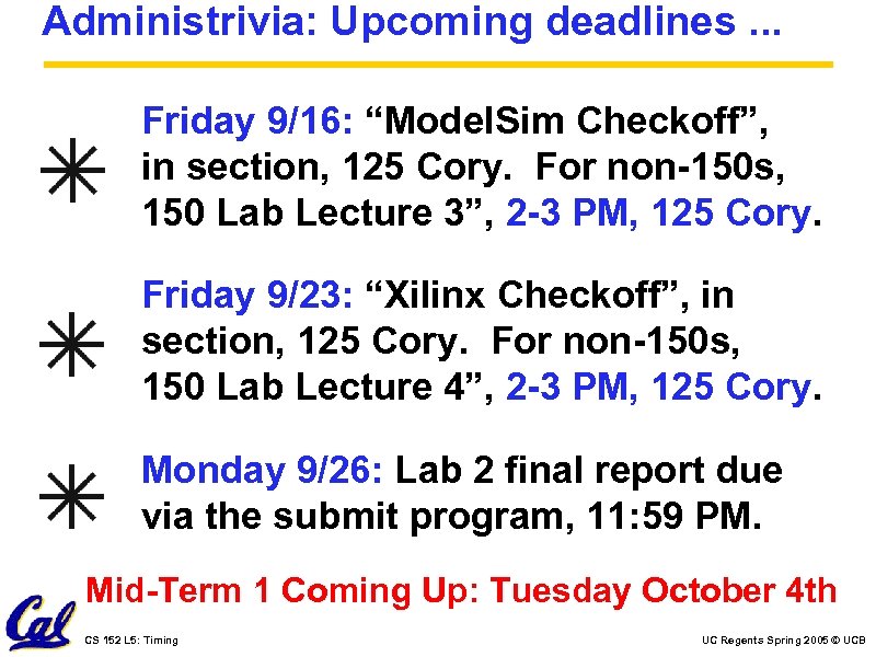 Administrivia: Upcoming deadlines. . . Friday 9/16: “Model. Sim Checkoff”, in section, 125 Cory.