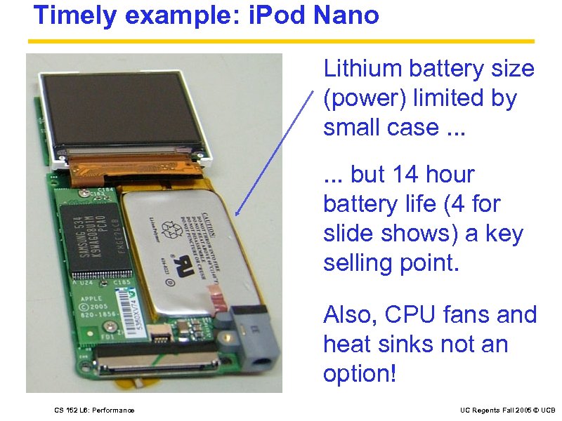 Timely example: i. Pod Nano Lithium battery size (power) limited by small case. .