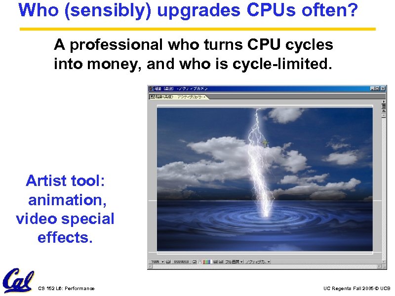 Who (sensibly) upgrades CPUs often? A professional who turns CPU cycles into money, and