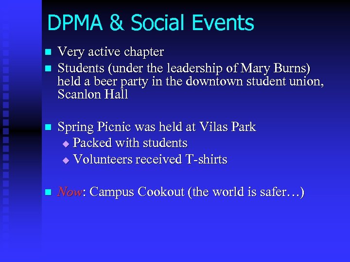 DPMA & Social Events n n Very active chapter Students (under the leadership of