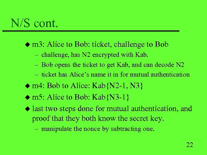 N/S cont. u m 3: Alice to Bob: ticket, challenge to Bob – challenge,