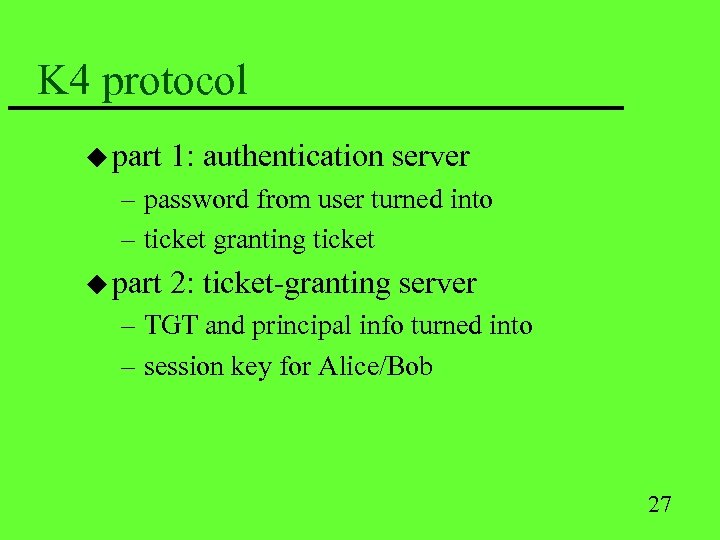 K 4 protocol u part 1: authentication server – password from user turned into