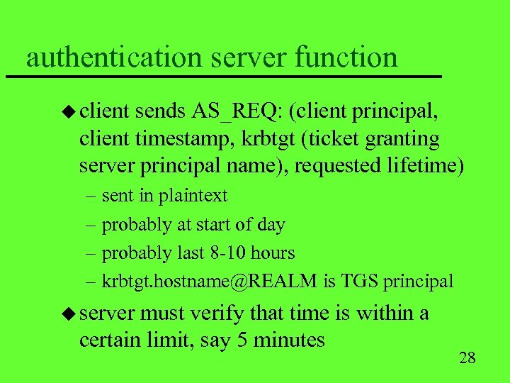 authentication server function u client sends AS_REQ: (client principal, client timestamp, krbtgt (ticket granting