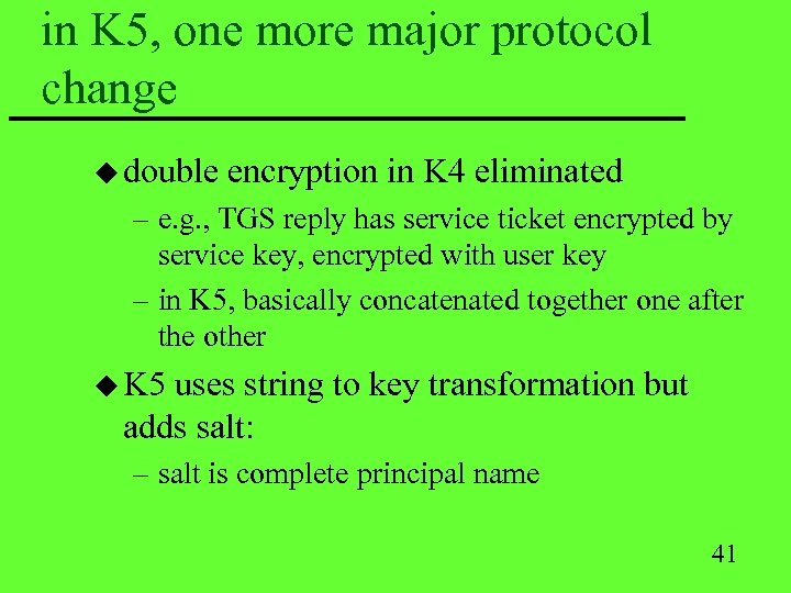 in K 5, one more major protocol change u double encryption in K 4