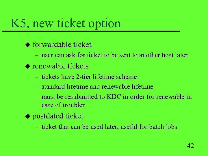 K 5, new ticket option u forwardable ticket – user can ask for ticket