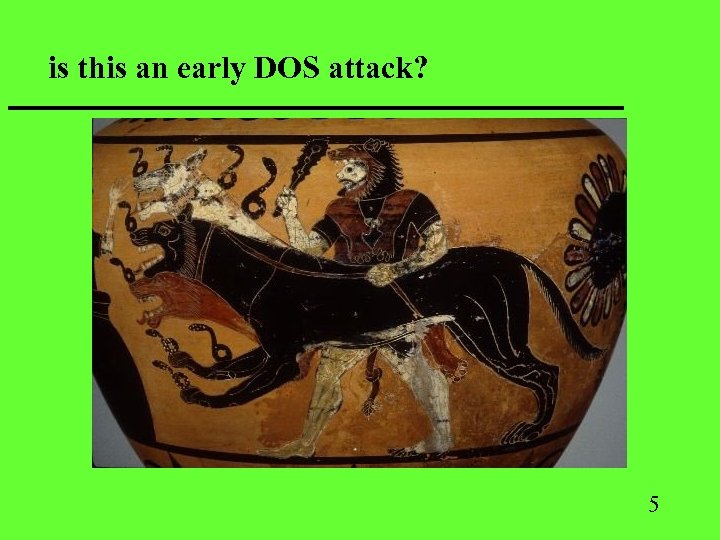 is this an early DOS attack? 5 