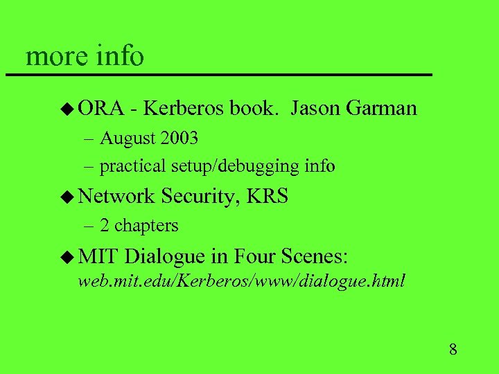 more info u ORA - Kerberos book. Jason Garman – August 2003 – practical