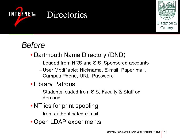 Directories Before • Dartmouth Name Directory (DND) – Loaded from HRS and SIS, Sponsored