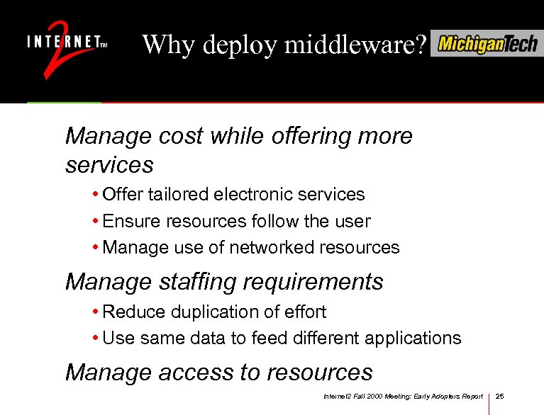 Why deploy middleware? Manage cost while offering more services • Offer tailored electronic services