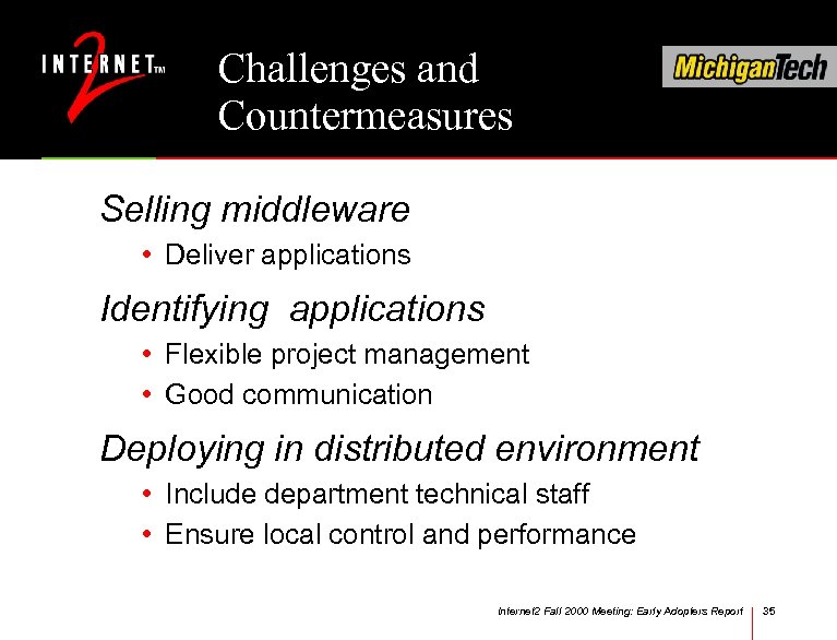 Challenges and Countermeasures Selling middleware • Deliver applications Identifying applications • Flexible project management