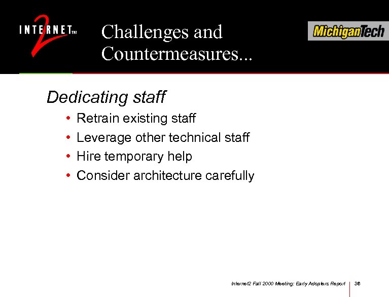 Challenges and Countermeasures. . . Dedicating staff • • Retrain existing staff Leverage other