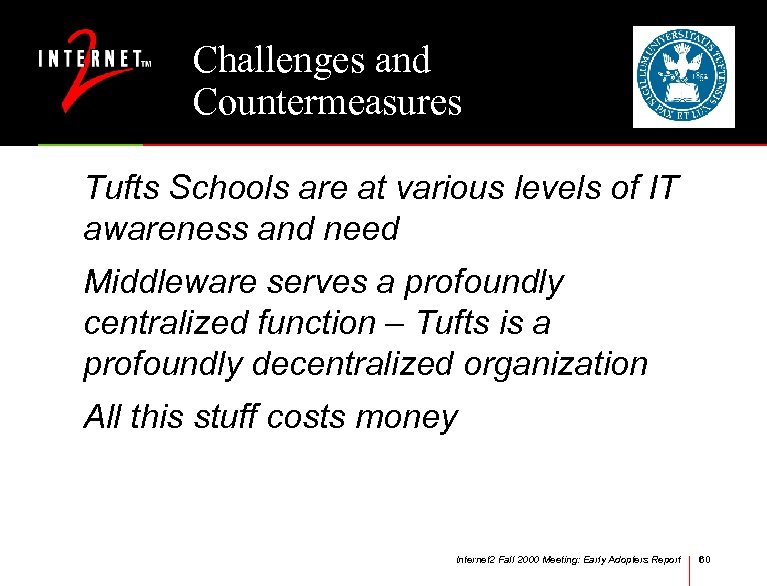 Challenges and Countermeasures Tufts Schools are at various levels of IT awareness and need