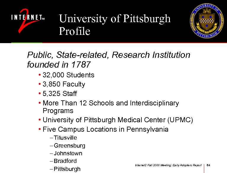 University of Pittsburgh Profile Public, State-related, Research Institution founded in 1787 • 32, 000