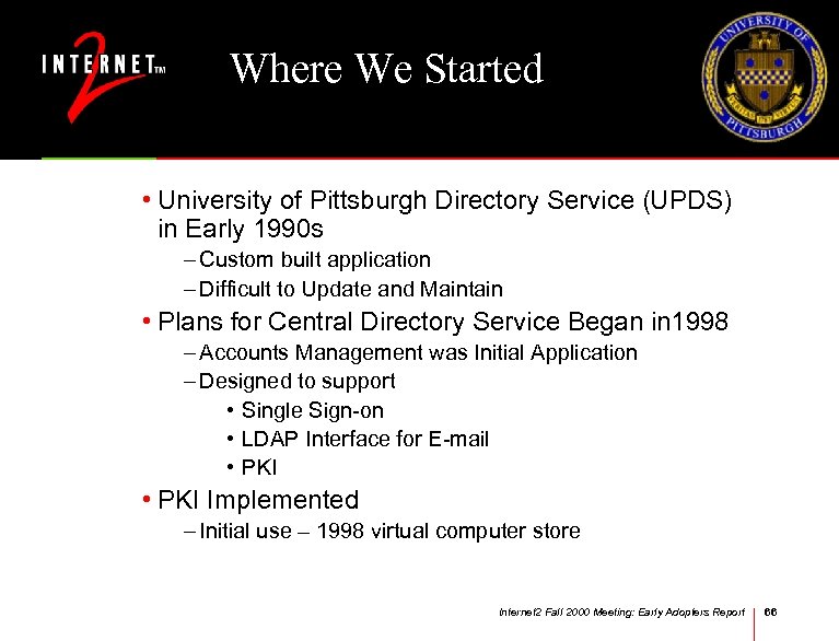 Where We Started • University of Pittsburgh Directory Service (UPDS) in Early 1990 s