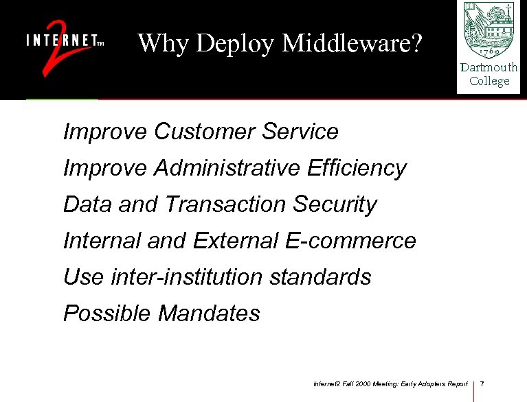 Why Deploy Middleware? Improve Customer Service Improve Administrative Efficiency Data and Transaction Security Internal