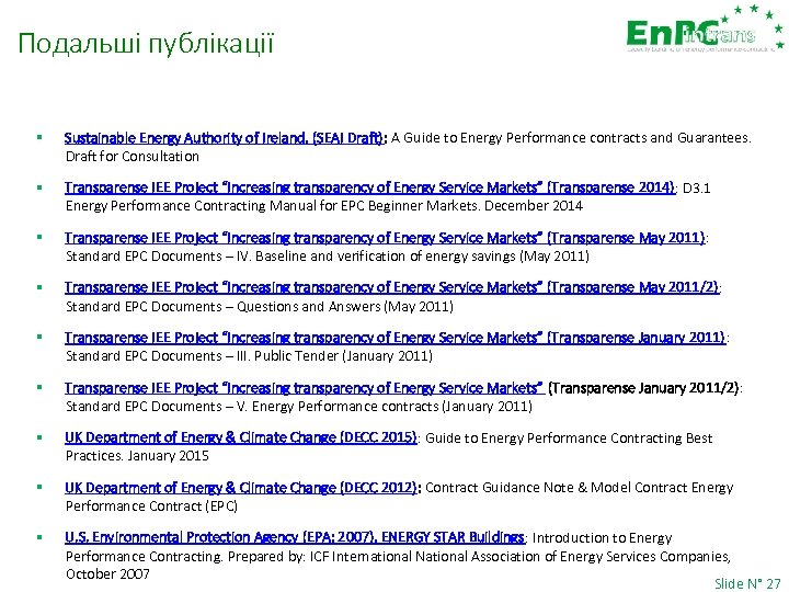 Подальші публікації Sustainable Energy Authority of Ireland, (SEAI Draft): A Guide to Energy Performance