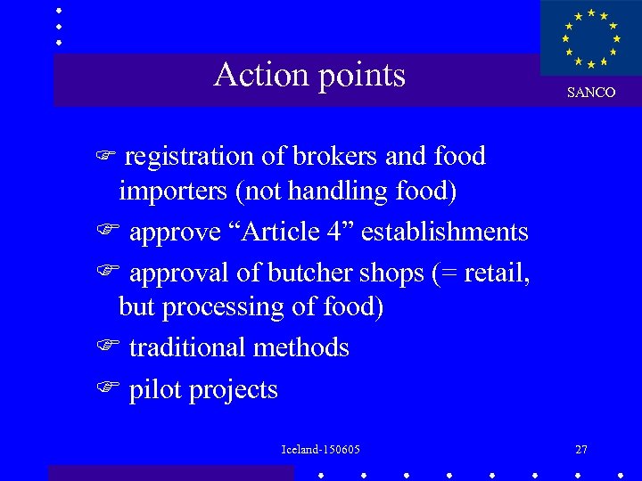 Action points SANCO registration of brokers and food importers (not handling food) approve “Article