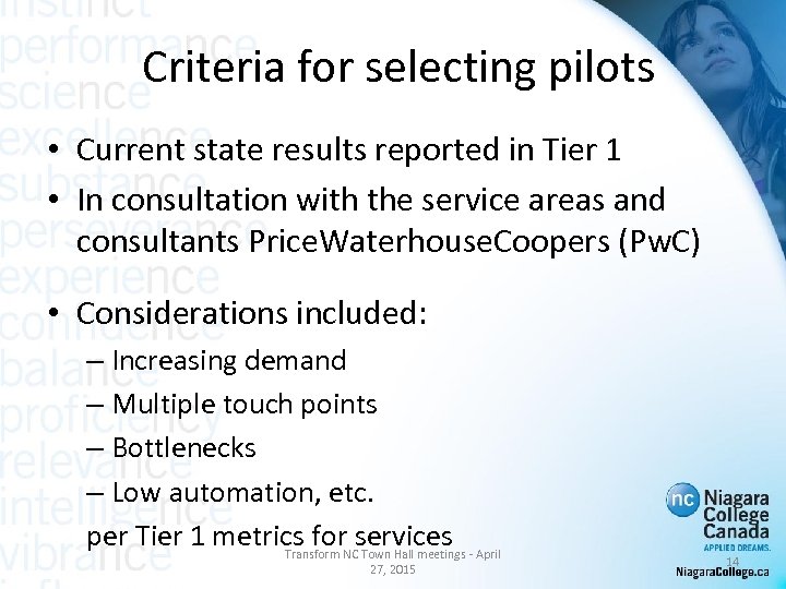 Criteria for selecting pilots • Current state results reported in Tier 1 • In