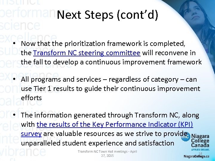 Next Steps (cont’d) • Now that the prioritization framework is completed, the Transform NC