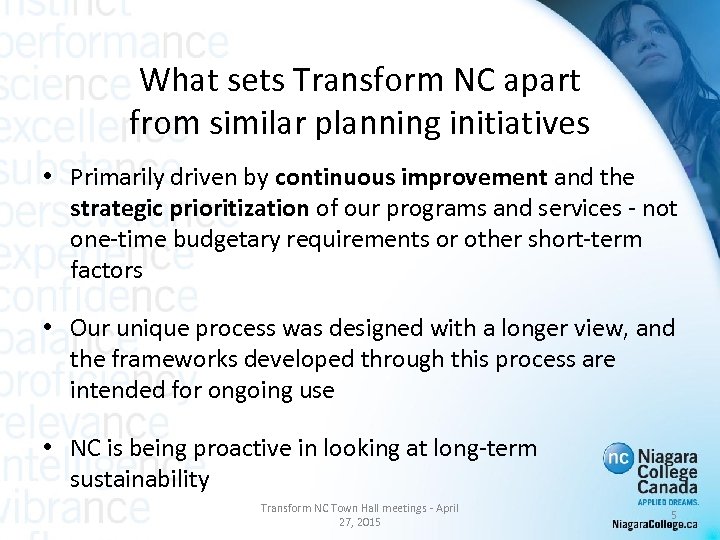 What sets Transform NC apart from similar planning initiatives • Primarily driven by continuous