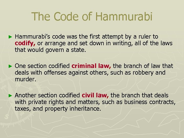The Code of Hammurabi ► Hammurabi’s code was the first attempt by a ruler