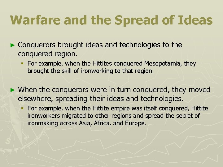 Warfare and the Spread of Ideas ► Conquerors brought ideas and technologies to the