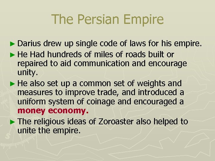 The Persian Empire ► Darius drew up single code of laws for his empire.
