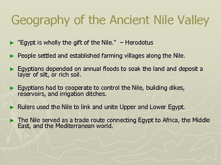 Geography of the Ancient Nile Valley ► “Egypt is wholly the gift of the