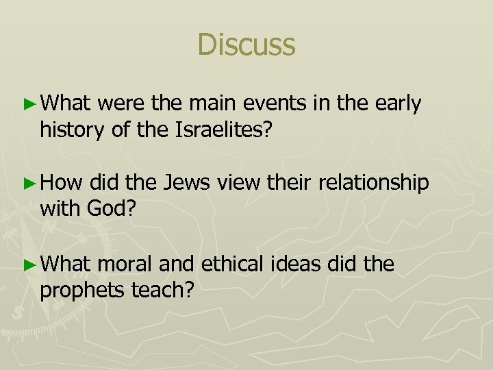 Discuss ► What were the main events in the early history of the Israelites?
