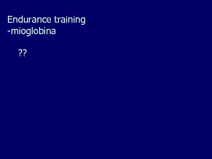 Endurance training -mioglobina ? ? 