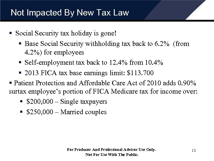 Not Impacted By New Tax Law § Social Security tax holiday is gone! §
