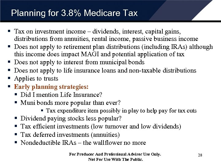 Planning for 3. 8% Medicare Tax § Tax on investment income – dividends, interest,