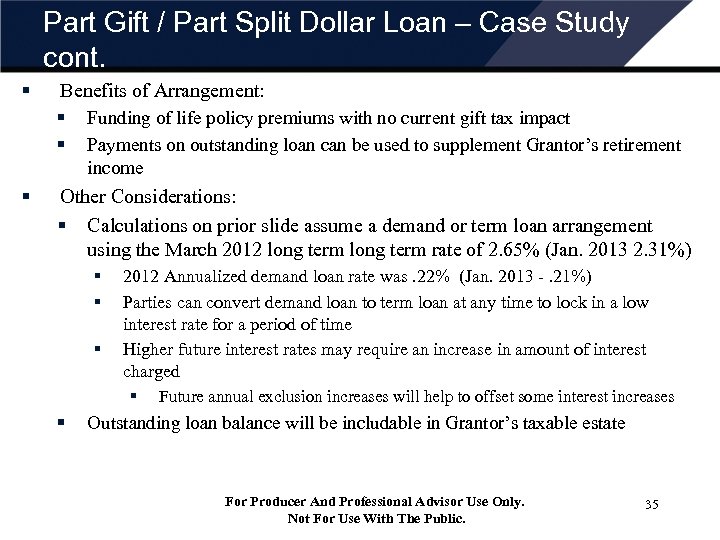 Part Gift / Part Split Dollar Loan – Case Study cont. § Benefits of