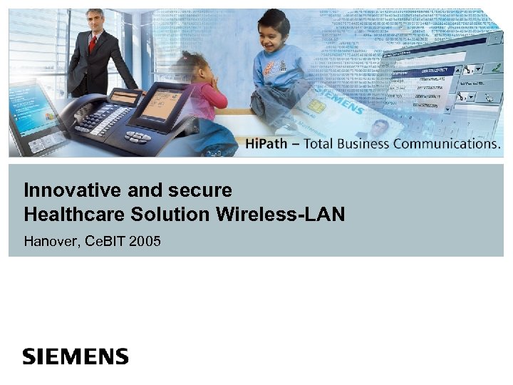 Innovative and secure Healthcare Solution Wireless-LAN Hanover, Ce. BIT 2005 