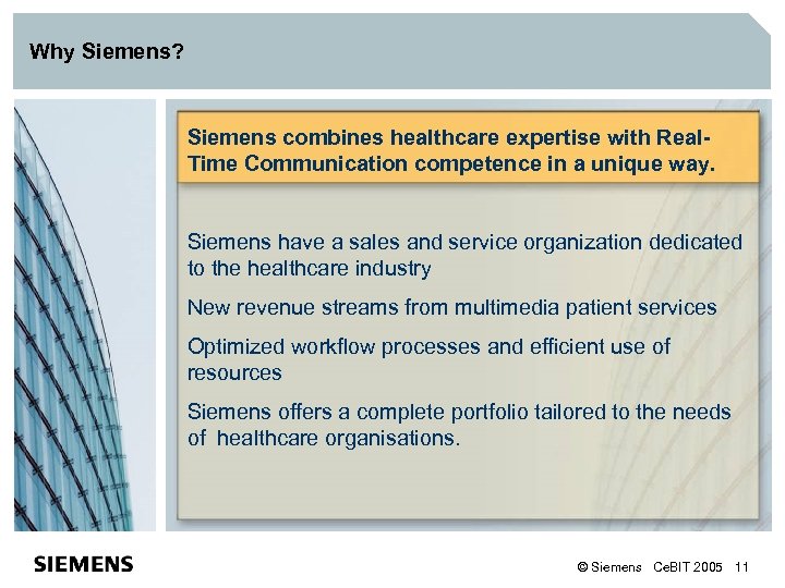 Why Siemens? Siemens combines healthcare expertise with Real. Time Communication competence in a unique