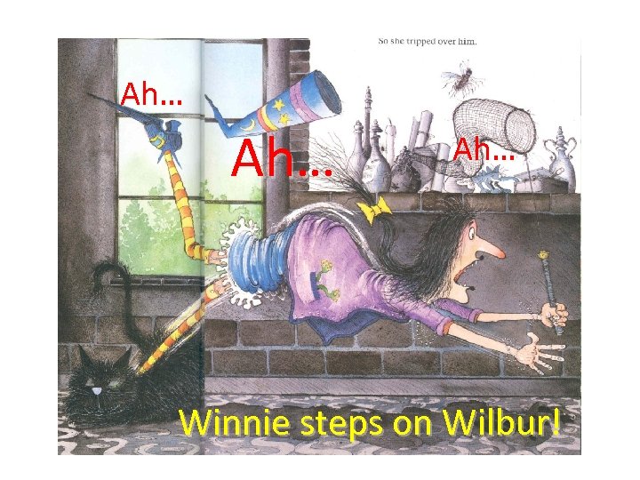 Ah… Ah… Winnie steps on Wilbur! 