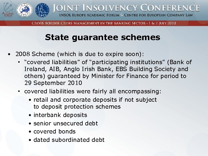 State guarantee schemes • 2008 Scheme (which is due to expire soon): • “covered