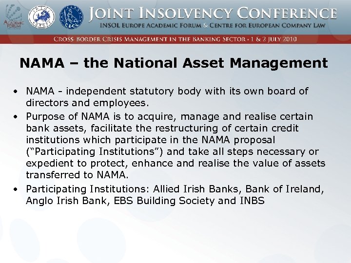 NAMA – the National Asset Management • NAMA - independent statutory body with its
