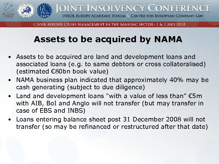 Assets to be acquired by NAMA • Assets to be acquired are land development