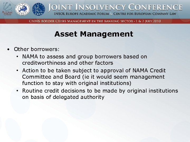 Asset Management • Other borrowers: • NAMA to assess and group borrowers based on