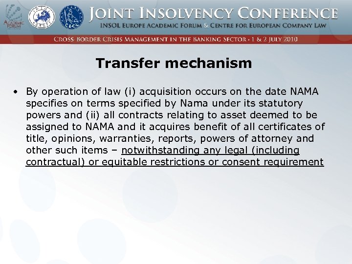 Transfer mechanism • By operation of law (i) acquisition occurs on the date NAMA