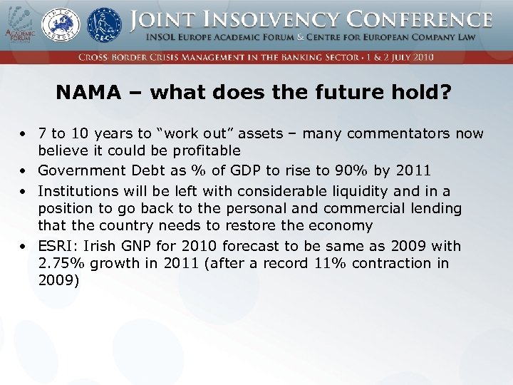NAMA – what does the future hold? • 7 to 10 years to “work