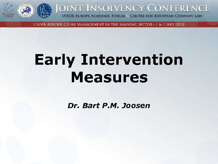 Early Intervention Measures Dr. Bart P. M. Joosen 